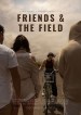 Friends & The Field
