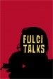 Fulci talks: conversazione uncut con Lucio Fulci