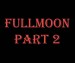 Fullmoon Part 2