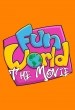 Fun World The Movie