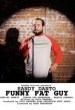 Funny Fat Guy