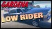 Gardena Low Rider: Living the Low Life