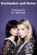 Garfunkel and Oates: Trying to Be Special