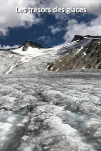 Geheimnis Gletscher: Spurensuche im Eis