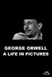 George Orwell: A Life in Pictures