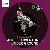 Gerald Barry's Alice's adventures Underground