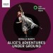 Gerald Barry's Alice's adventures Underground