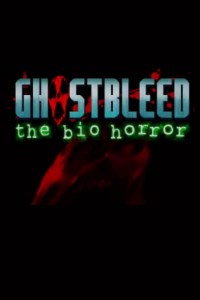 Ghostbleed: The Bio Horror