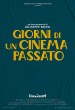 Giorni di un cinema passato