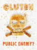 Gluten, l'ennemi public ?
