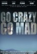 Go Crazy Go Mad