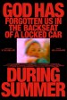 God Has Forgotten Us in the Backseat of a Locked Car During Summer
