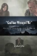 God Has Wronged Me - an Adaptation of the Book of Job