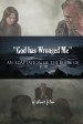 God Has Wronged Me - an Adaptation of the Book of Job