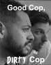 Good Cop, Dirty Cop