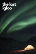 Groenland, le dernier igloo