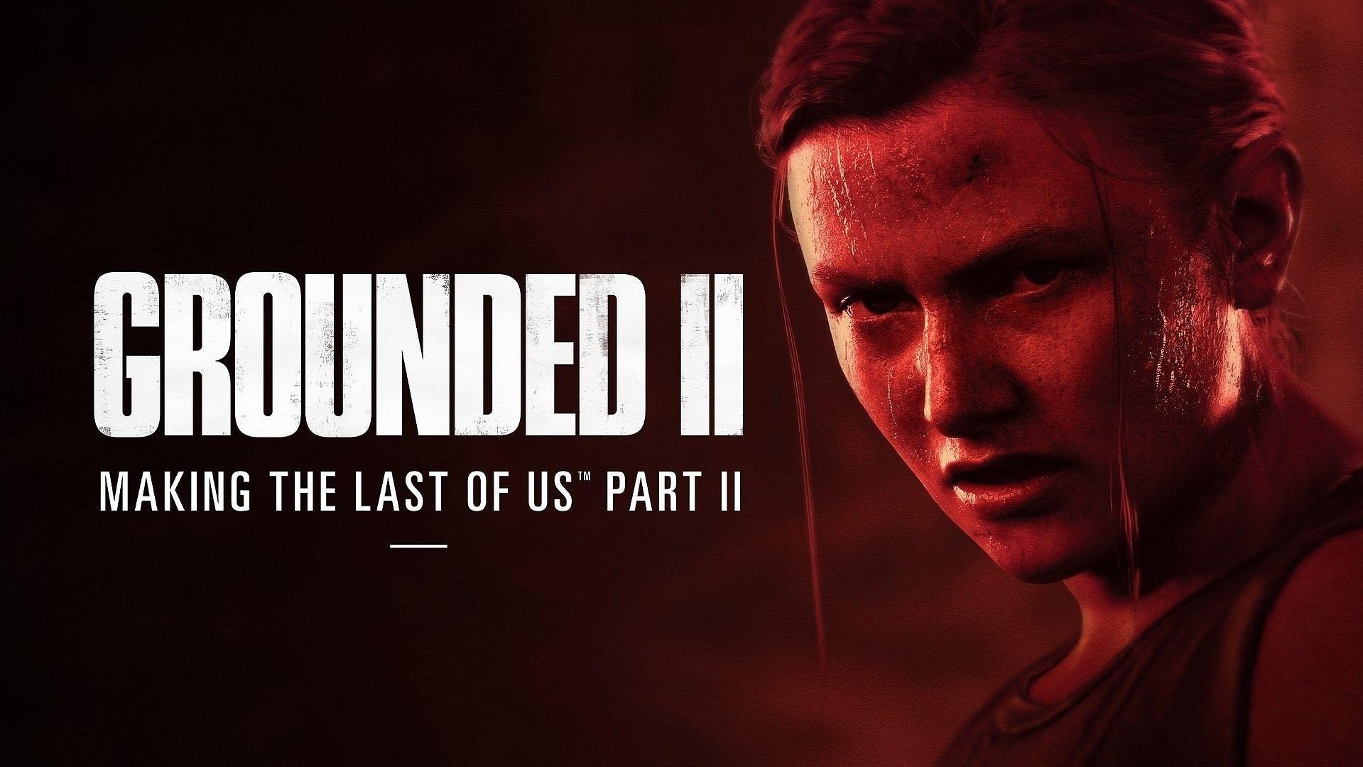 Foto de GROUNDED II: MAKING THE LAST OF US PART II