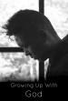 growing up with God