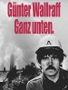 Günter Wallraff - Ganz Unten