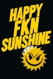 Happy FKN Sunshine