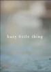 Hazy Little Thing