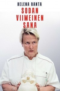 Helena Ranta - sodan viimeinen sana
