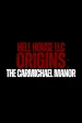 Hell House LLC Origins: The Carmichael Manor