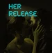 Her Release