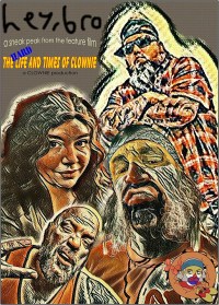 Hey Bro - A Sneak Peak from the Feature Film - The HARD Life and Times of Clownie