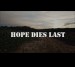 Hope Dies Last
