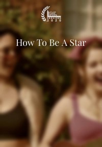 How to Be A Star