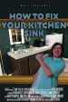 How to Fix Your Kitchen Sink