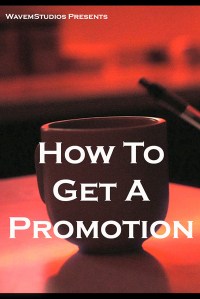 How to Get a Promotion: Raindance
