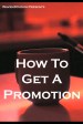 How to Get a Promotion: Raindance