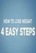 How to Lose Weight in 4 Easy Steps!