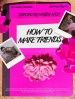 How to Make Friends