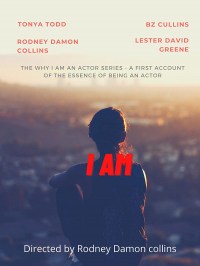 I Am (The Why I Am an Actor Series) Vol. 1