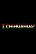 I, Chihuahua