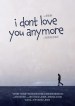 I Don't Love You Anymore