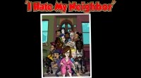 I Hate My Neighbor!