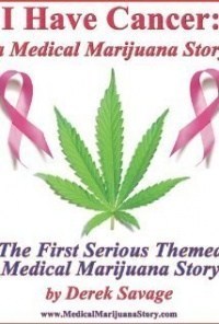 I Have Cancer: A Medical Marijuana Story