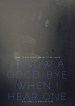 I Know a Goodbye When I Hear One