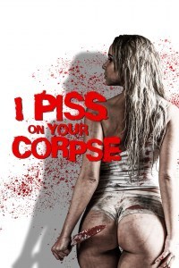 I p*** on your Corpse