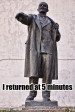 I returned at 5 minutes