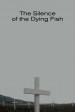 The Silence of the Dying Fish