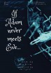 If Adam never meets Eve