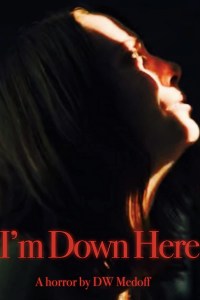 I'm Down Here