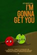 I'm Gonna Get You