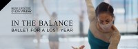 In the Balance: Ballet for a Lost Year