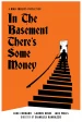 In The Basement There's Some Money